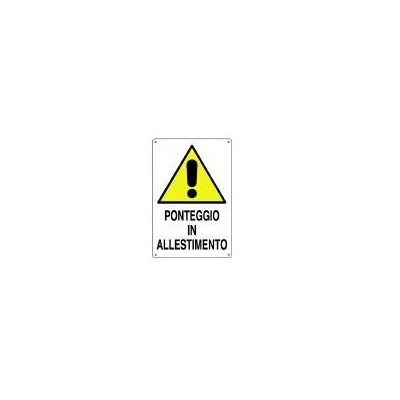F305216300010 Cartello PONTEGGIO IN ALLESTIMENTO 600x400 mm Pubblicentro/D B Verona Art. 16300010POB0600X0400